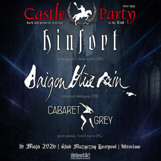 Bilet - Castle Party in the Club • HINFORT • SAIGON BLUE RAIN • CABARET GREY - 16.05.2026